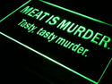 ADVPRO Meat is Murder Tasty Murder Bar Neon Light Sign st4-s020 - Green