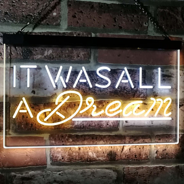 ADVPRO It was All a Dream Home Decor Gift Dual Color LED Neon Sign st6-i3122 - White & Yellow