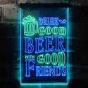 ADVPRO Drink Good Beer with Good Friends Bar  Dual Color LED Neon Sign st6-i3416 - Green & Blue
