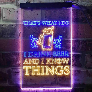 ADVPRO That's What I do I Drink Beer and I Know Things  Dual Color LED Neon Sign st6-i3590 - Blue & Yellow